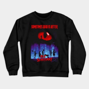 Sometimes Dead is Better Crewneck Sweatshirt